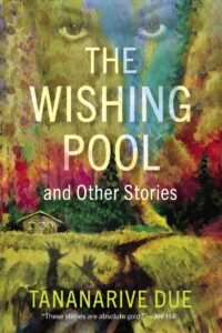 The Wishing Pool and Other Stories | Tananarive Due | A woman's face stares overlaid on a watercolor background with shadowy figures