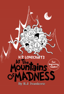 HP Lovecrafts At the Mountains of Madness for Beginning Readers | Rust-Colored Cover with a Black and White illustration of a beast with eyes and mouths